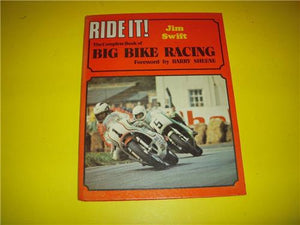 Ride It : The Complete Book of Big Bike Racing by Jim Swift (TS-D2)