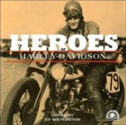 The Heroes of Harley-Davidson by Ed Youngblood BOOK (TS-D2)