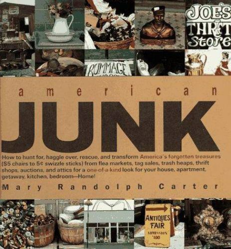 American Junk How to Hunt Haggle Rescue Transform Mary R. Carter BOOK (TS-D2)